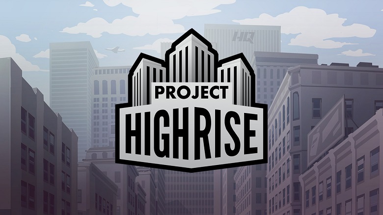 «Project Highrise» — «Tiny tower» на стероидах