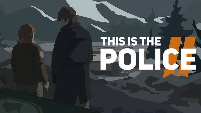 «This Is The Police 2» сиквел симулятора полиции появился на iOS