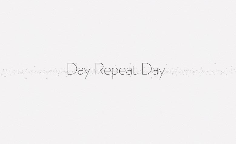 «Day Repeat Day»: вся наша жизнь – игра